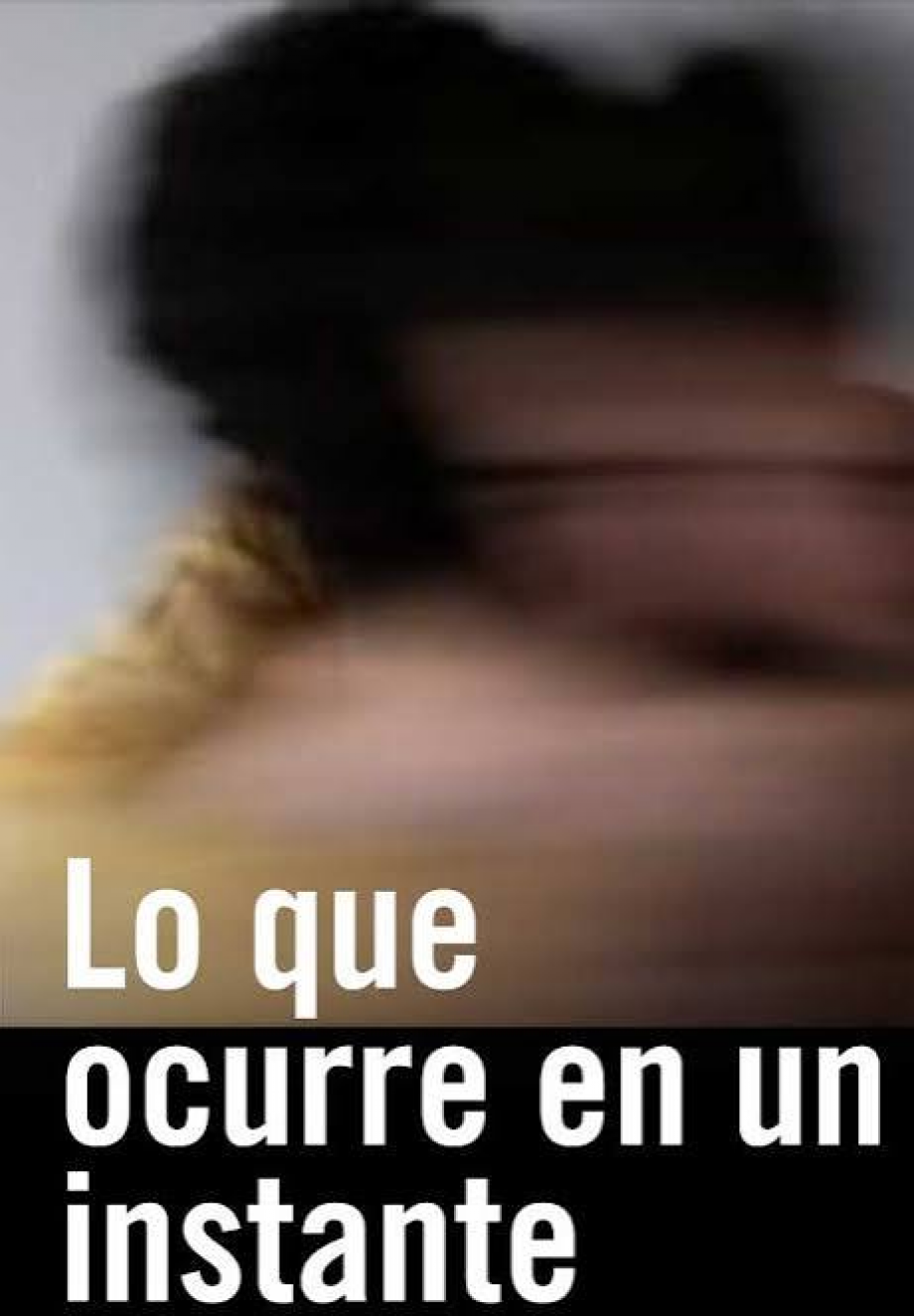 'Lo que ocurre en un instante'
